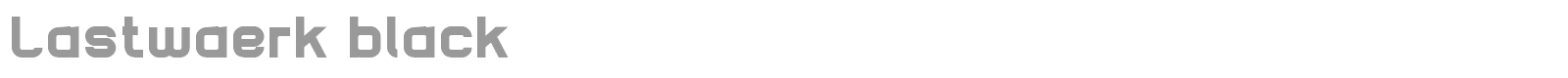 Lastwaerk font preview